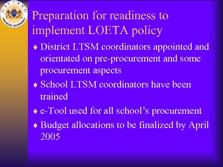 Preparation for readiness to implement LOETA policy ¨ District LTSM coordinators appointed and orientated