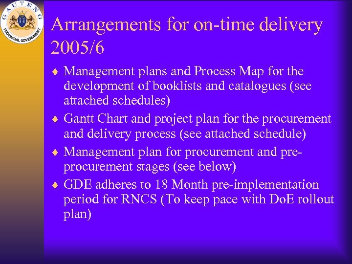 Arrangements for on-time delivery 2005/6 ¨ Management plans and Process Map for the development