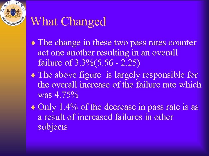 What Changed ¨ The change in these two pass rates counter act one another