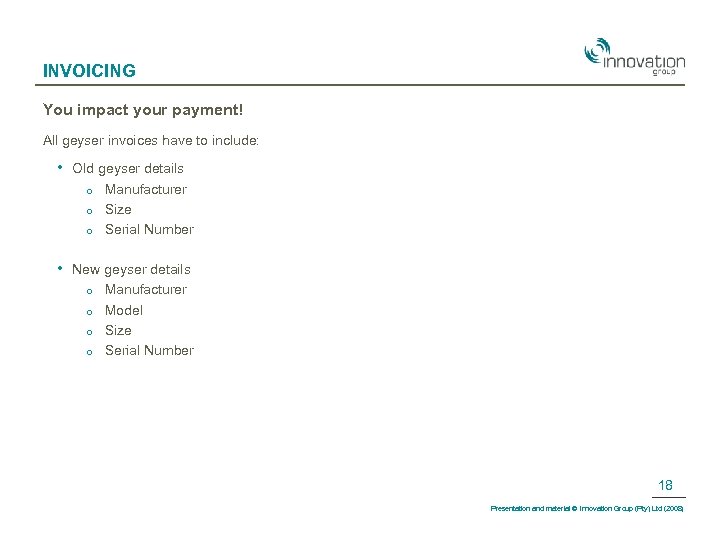 INVOICING You impact your payment! All geyser invoices have to include: • Old geyser