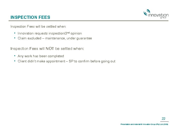 INSPECTION FEES Inspection Fees will be settled when: • • Innovation requests inspection/2 nd