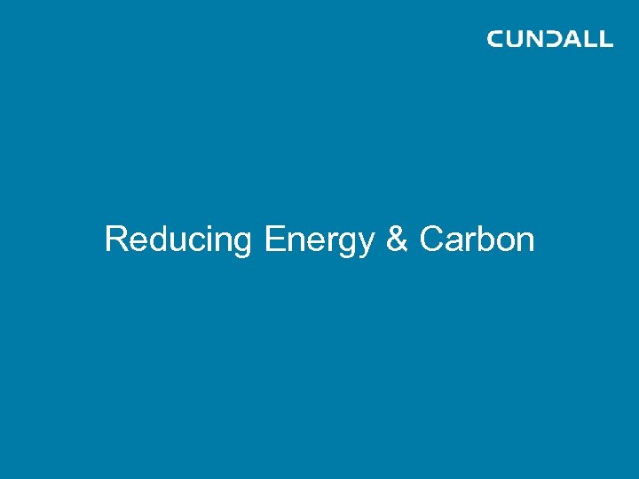Reducing Energy & Carbon 