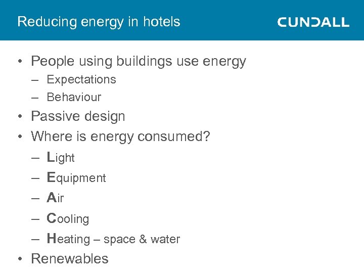 Reducing energy in hotels • People using buildings use energy – Expectations – Behaviour