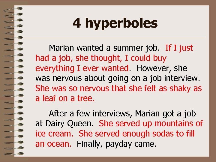 4 hyperboles Marian wanted a summer job. If I just had a job, she