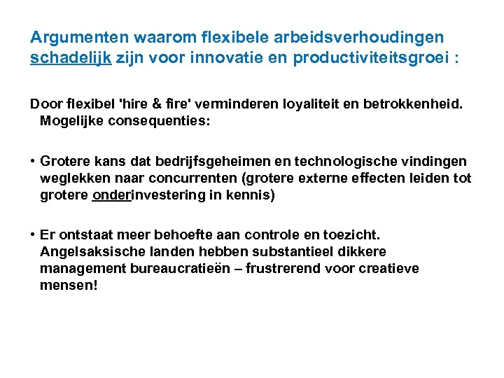 Argumenten waarom flexibele arbeidsverhoudingen schadelijk zijn voor innovatie en productiviteitsgroei : Door flexibel 'hire