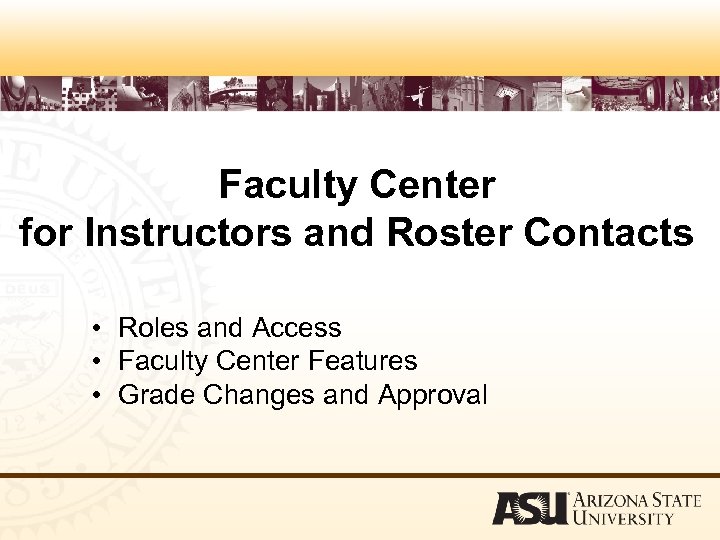 Faculty Center for Instructors and Roster Contacts • Roles and Access • Faculty Center