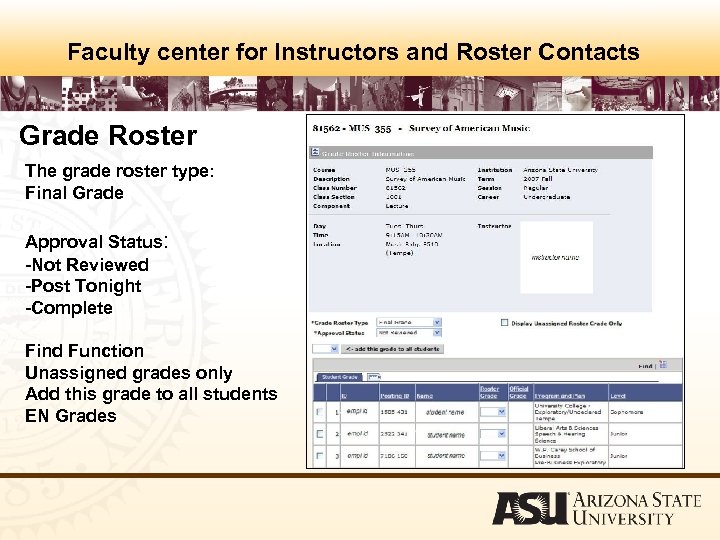 Faculty center for Instructors and Roster Contacts Grade Roster The grade roster type: Final