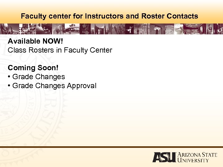 Faculty center for Instructors and Roster Contacts Available NOW! Class Rosters in Faculty Center