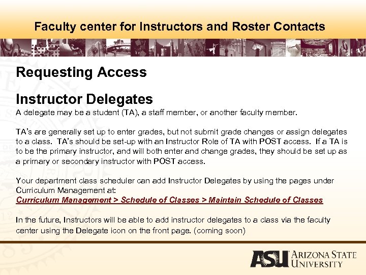 Faculty center for Instructors and Roster Contacts Requesting Access Instructor Delegates A delegate may