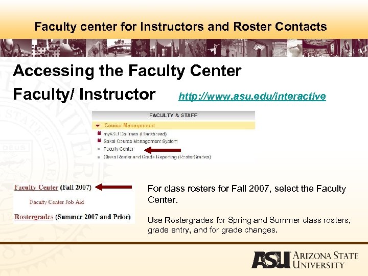 Faculty center for Instructors and Roster Contacts Accessing the Faculty Center Faculty/ Instructor http: