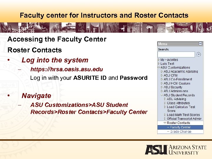 Faculty center for Instructors and Roster Contacts Accessing the Faculty Center Roster Contacts •