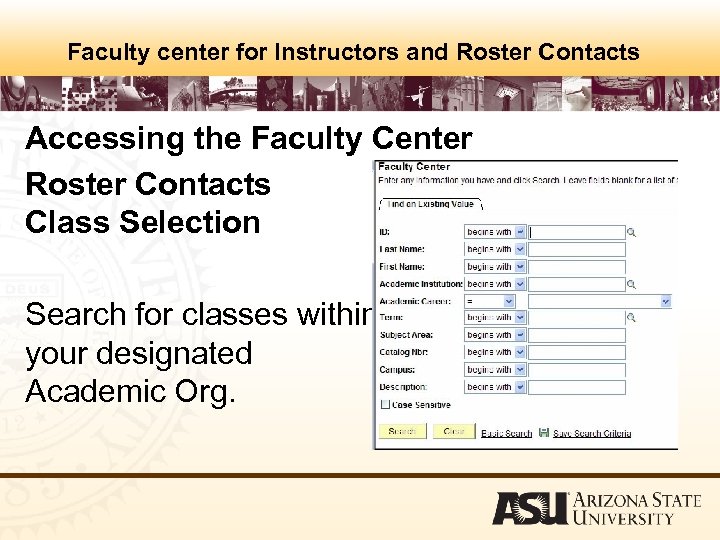 Faculty center for Instructors and Roster Contacts Accessing the Faculty Center Roster Contacts Class