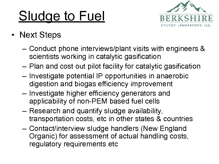 Sludge to Fuel • Next Steps – Conduct phone interviews/plant visits with engineers &