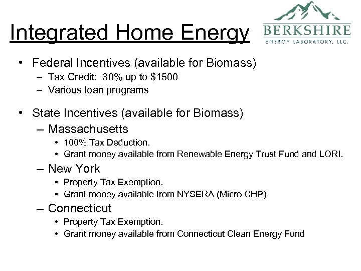 Integrated Home Energy • Federal Incentives (available for Biomass) – Tax Credit: 30% up