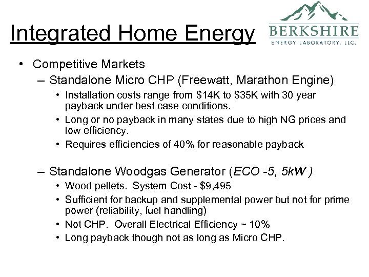 Integrated Home Energy • Competitive Markets – Standalone Micro CHP (Freewatt, Marathon Engine) •