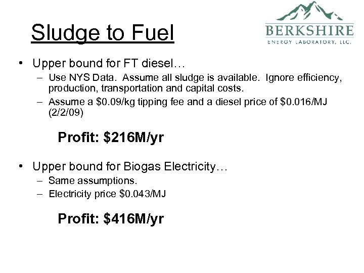 Sludge to Fuel • Upper bound for FT diesel… – Use NYS Data. Assume