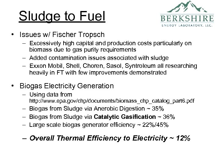 Sludge to Fuel • Issues w/ Fischer Tropsch – Excessively high capital and production