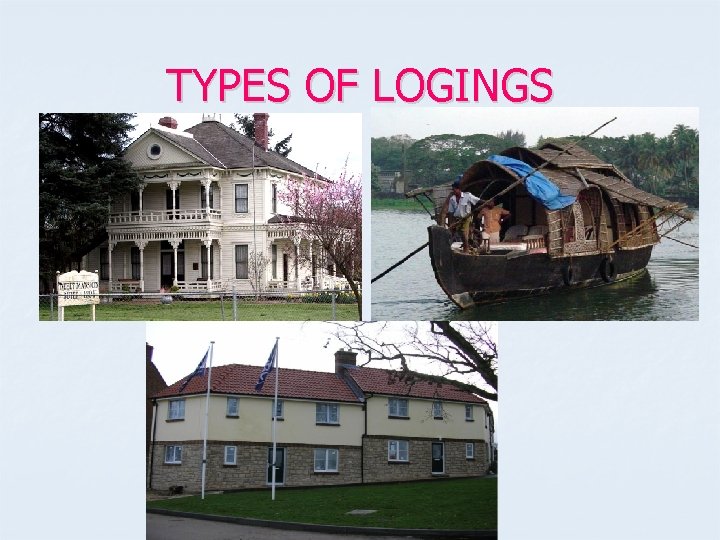 TYPES OF LOGINGS 