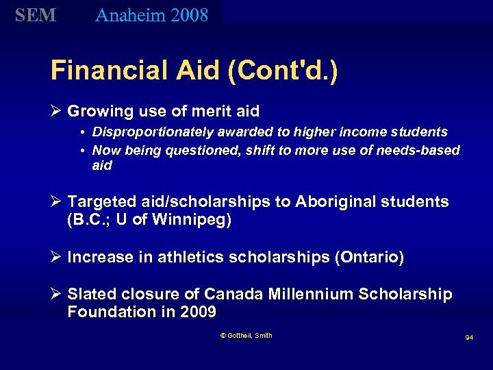 SEM Anaheim 2008 Financial Aid (Cont'd. ) Ø Growing use of merit aid •