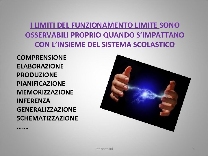 I LIMITI DEL FUNZIONAMENTO LIMITE SONO OSSERVABILI PROPRIO QUANDO S’IMPATTANO CON L’INSIEME DEL SISTEMA