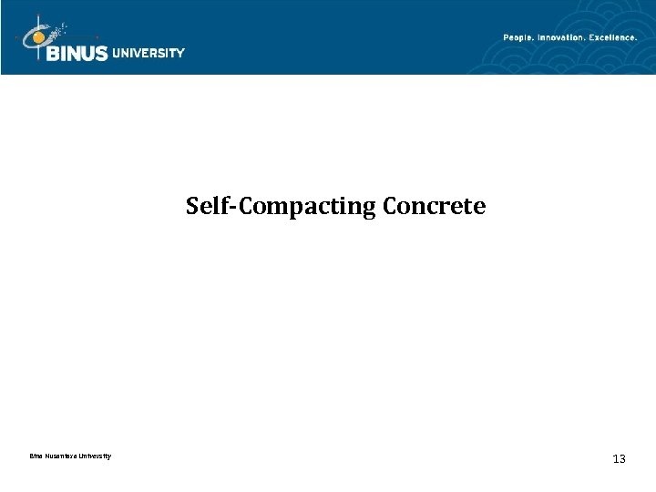 Self-Compacting Concrete Bina Nusantara University 13 