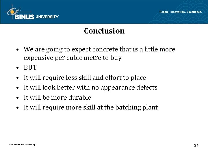 Conclusion • We are going to expect concrete that is a little more expensive