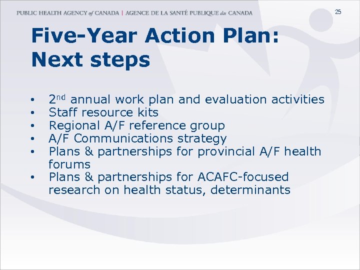 25 Five-Year Action Plan: Next steps • • • 2 nd annual work plan