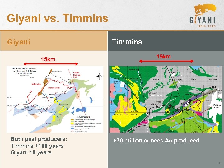 Giyani vs. Timmins Giyani Timmins 15 km Both past producers: Timmins +100 years Giyani