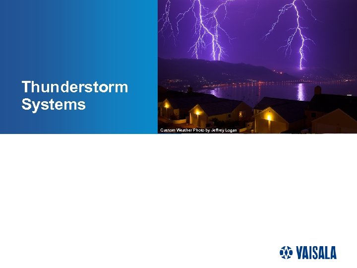 Thunderstorm Systems Custom Weather Photo by Jeffrey Logan 
