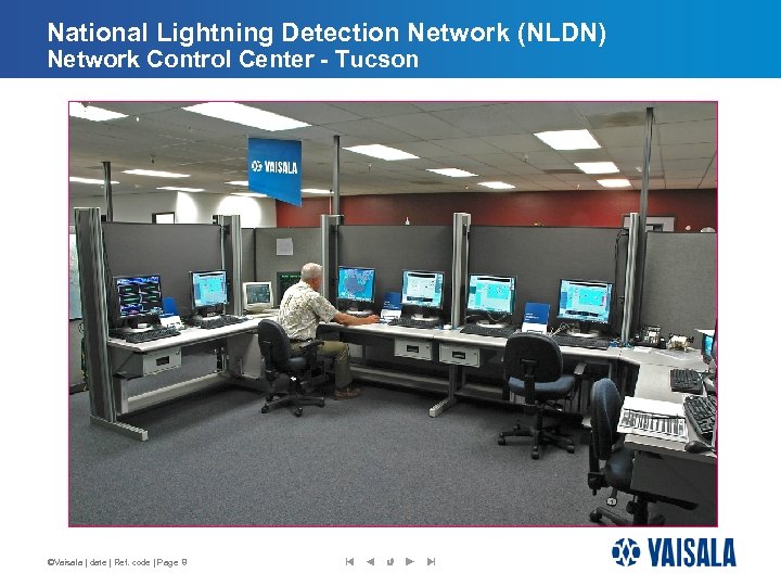 National Lightning Detection Network (NLDN) Network Control Center - Tucson ©Vaisala | date |