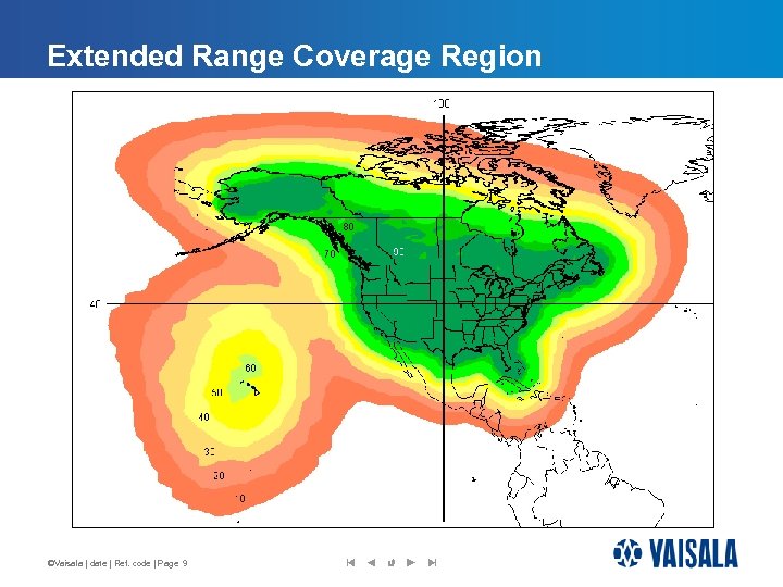 Extended Range Coverage Region ©Vaisala | date | Ref. code | Page 9 