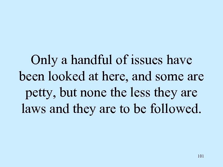 Only a handful of issues have been looked at here, and some are petty,