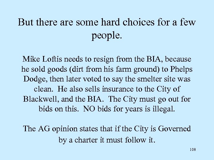 But there are some hard choices for a few people. Mike Loftis needs to