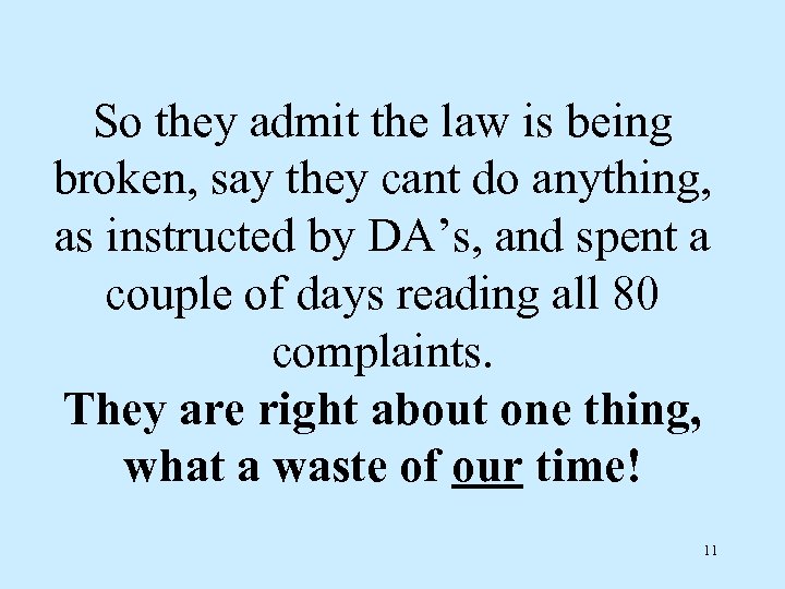 So they admit the law is being broken, say they cant do anything, as