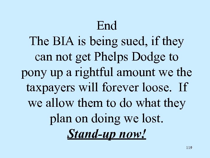 End The BIA is being sued, if they can not get Phelps Dodge to