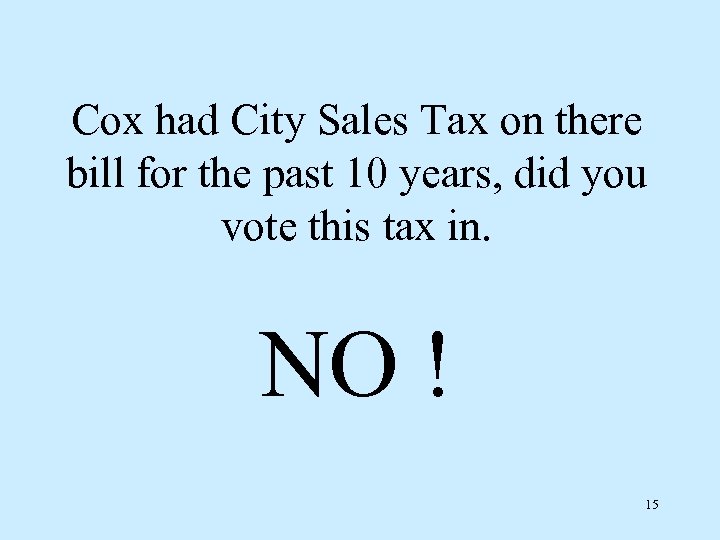 Cox had City Sales Tax on there bill for the past 10 years, did