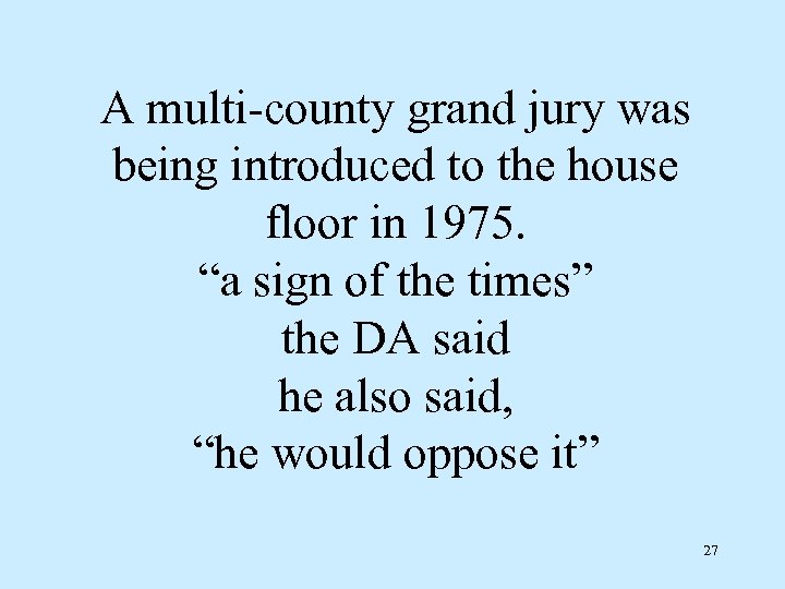 A multi-county grand jury was being introduced to the house floor in 1975. “a