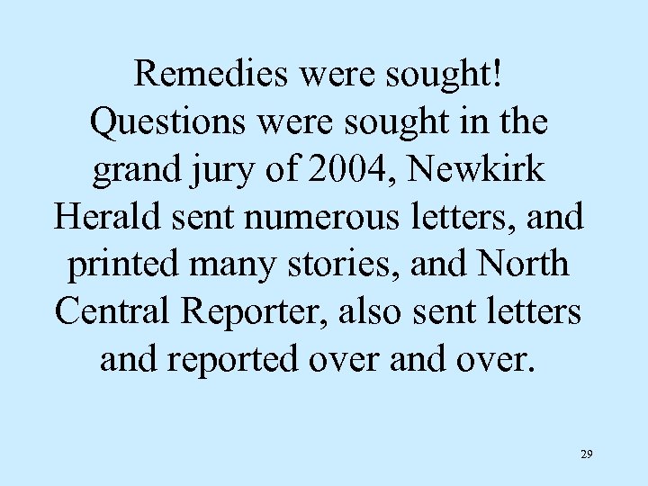 Remedies were sought! Questions were sought in the grand jury of 2004, Newkirk Herald