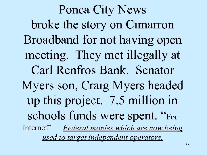 Ponca City News broke the story on Cimarron Broadband for not having open meeting.