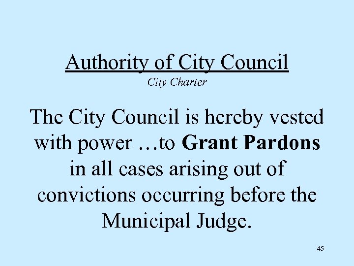 Authority of City Council City Charter The City Council is hereby vested with power