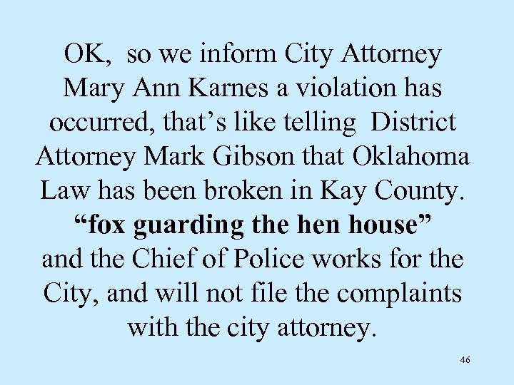OK, so we inform City Attorney Mary Ann Karnes a violation has occurred, that’s
