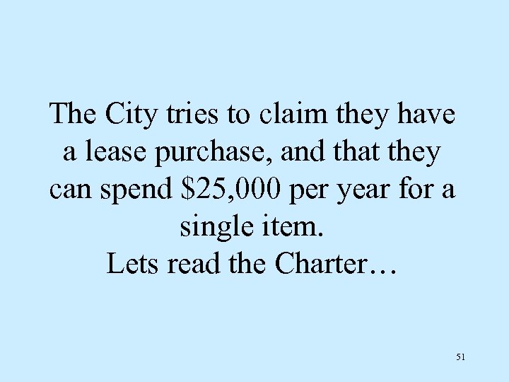 The City tries to claim they have a lease purchase, and that they can