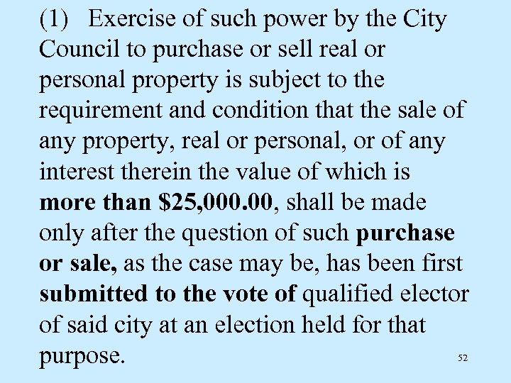 (1) Exercise of such power by the City Council to purchase or sell real