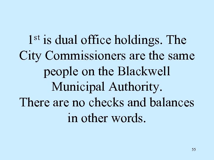 st 1 is dual office holdings. The City Commissioners are the same people on