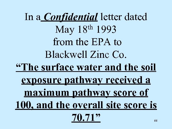 In a Confidential letter dated th 1993 May 18 from the EPA to Blackwell