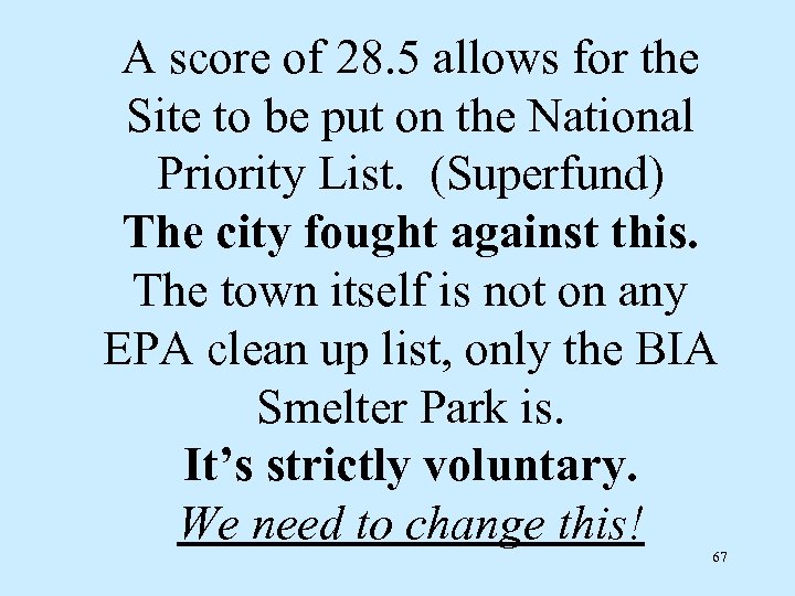 A score of 28. 5 allows for the Site to be put on the