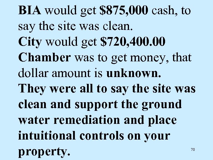 BIA would get $875, 000 cash, to say the site was clean. City would