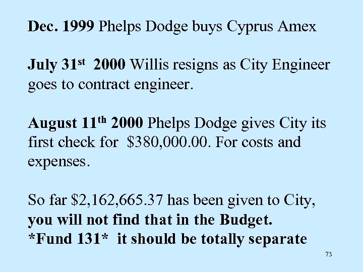 Dec. 1999 Phelps Dodge buys Cyprus Amex July 31 st 2000 Willis resigns as