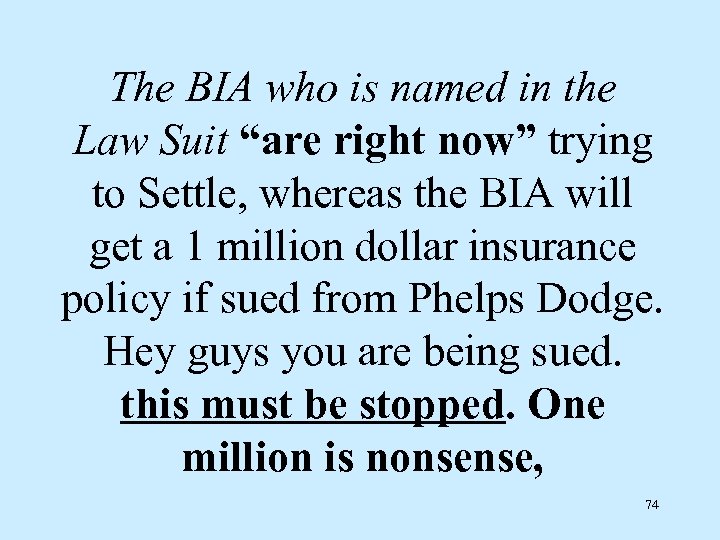 The BIA who is named in the Law Suit “are right now” trying to