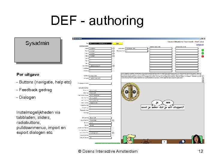 DEF - authoring Sysadmin Per uitgave - Buttons (navigatie, help etc) - Feedback gedrag